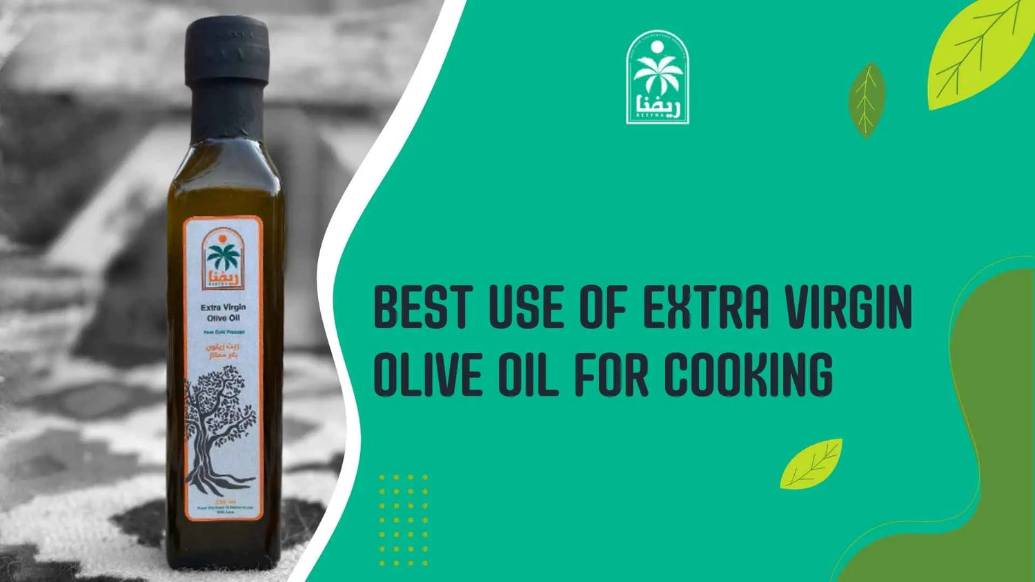 use of extra virgin olive oil for cooking